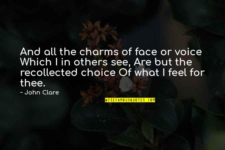 Giving And Receiving Advice Quotes By John Clare: And all the charms of face or voice