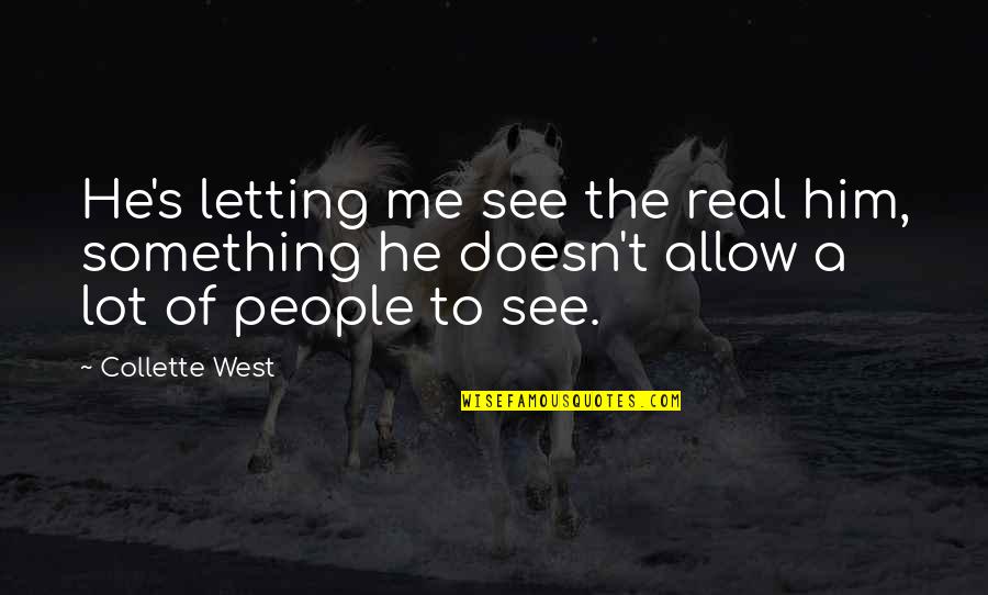 Giving And Receiving Bible Quotes By Collette West: He's letting me see the real him, something Giving And Receiving Bible Quotes By Collette West: He's letting me see the real him, something
