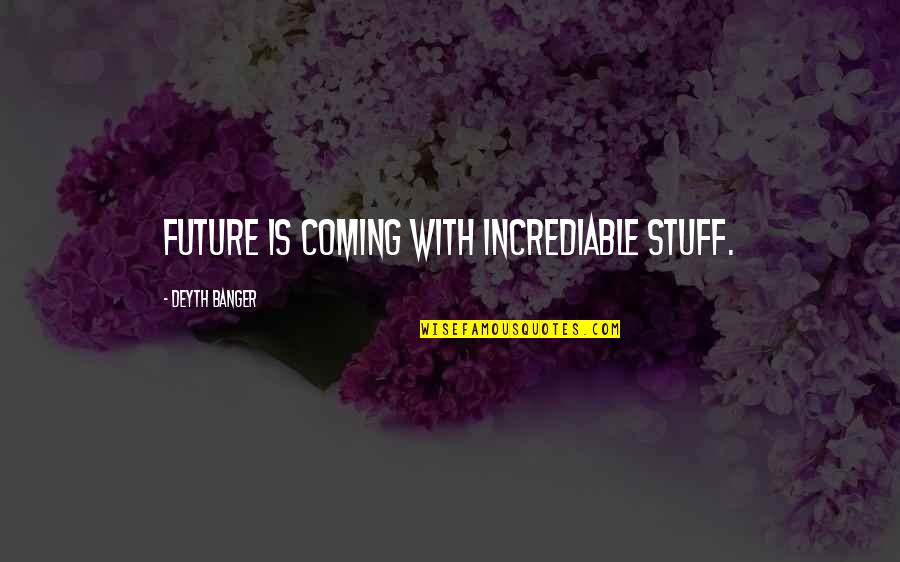 Giving And Receiving Bible Quotes By Deyth Banger: Future is coming with incrediable stuff.