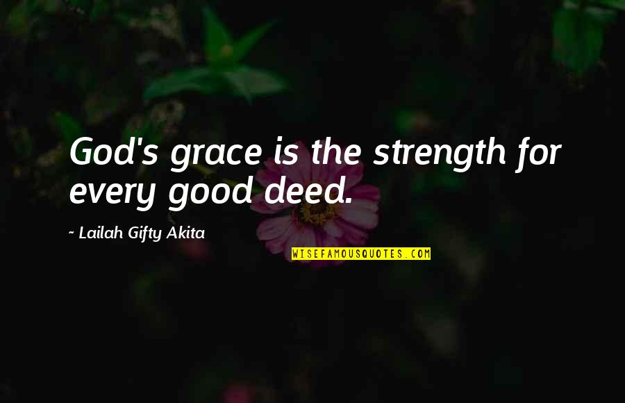 Giving And Service Quotes By Lailah Gifty Akita: God's grace is the strength for every good