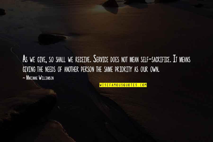 Giving And Service Quotes By Marianne Williamson: As we give, so shall we receive. Service