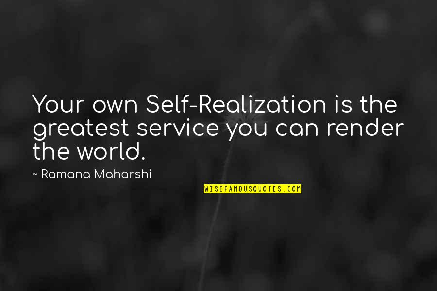 Giving And Service Quotes By Ramana Maharshi: Your own Self-Realization is the greatest service you