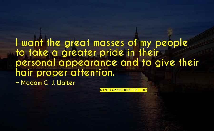 Giving Attention Quotes By Madam C. J. Walker: I want the great masses of my people