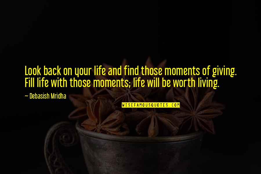 Giving Back Inspirational Quotes By Debasish Mridha: Look back on your life and find those