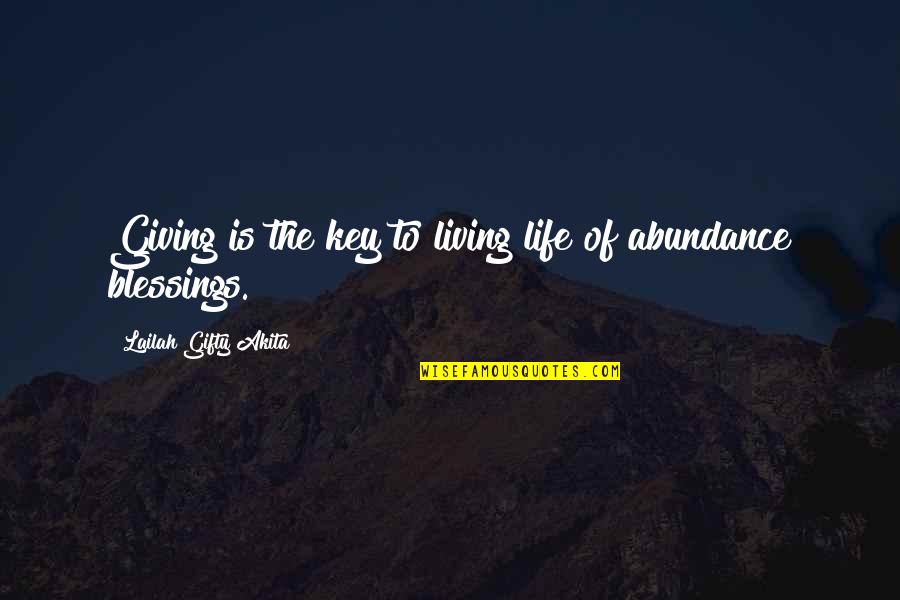 Giving Blessings Quotes By Lailah Gifty Akita: Giving is the key to living life of