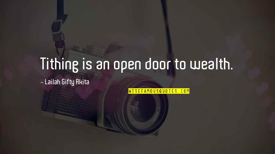 Giving Blessings Quotes By Lailah Gifty Akita: Tithing is an open door to wealth.