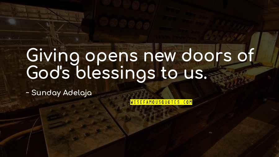 Giving Blessings Quotes By Sunday Adelaja: Giving opens new doors of God's blessings to