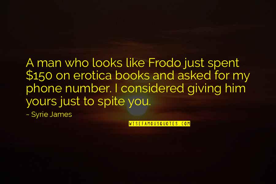Giving Books Quotes By Syrie James: A man who looks like Frodo just spent