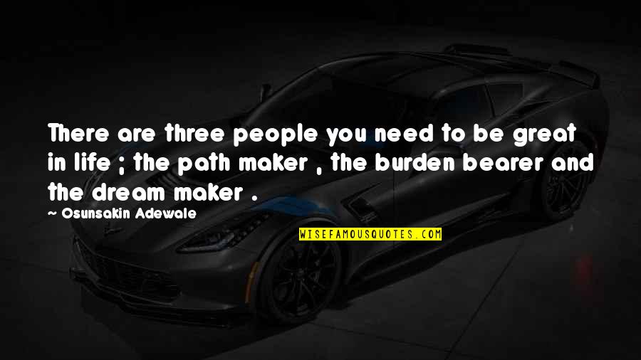 Giving Chances Quotes By Osunsakin Adewale: There are three people you need to be Giving Chances Quotes By Osunsakin Adewale: There are three people you need to be