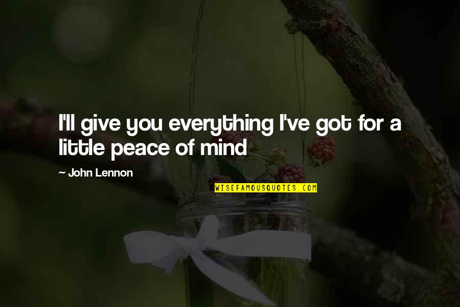 Giving Everything You Got Quotes By John Lennon: I'll give you everything I've got for a