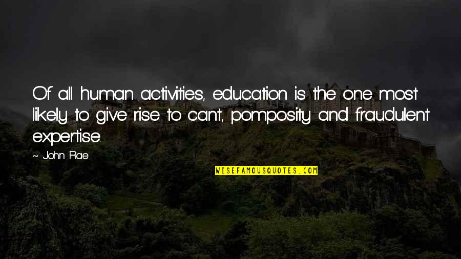 Giving For Education Quotes By John Rae: Of all human activities, education is the one