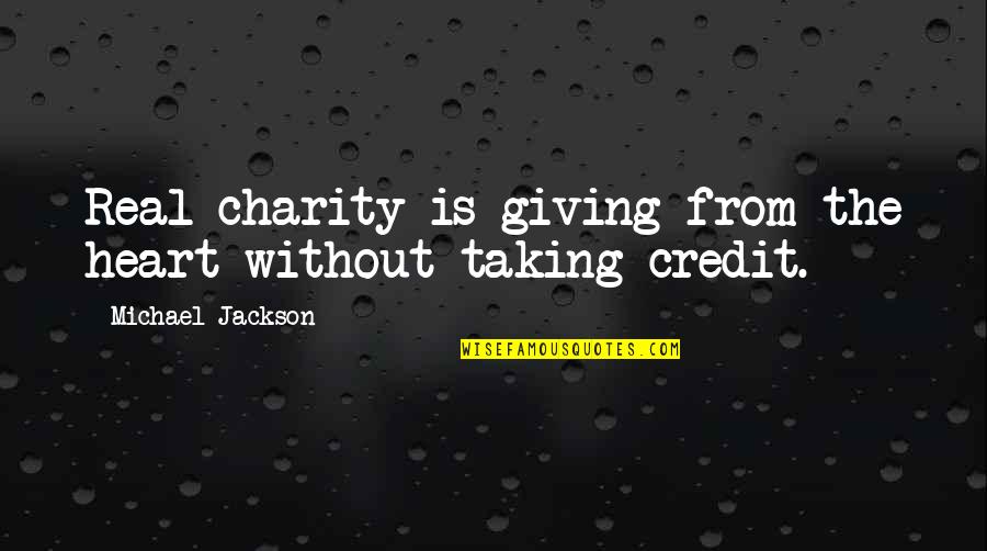 Giving From Heart Quotes By Michael Jackson: Real charity is giving from the heart without Giving From Heart Quotes By Michael Jackson: Real charity is giving from the heart without