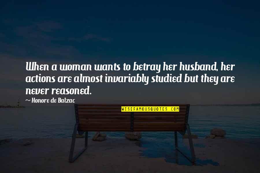 Giving God The Glory Quotes By Honore De Balzac: When a woman wants to betray her husband,