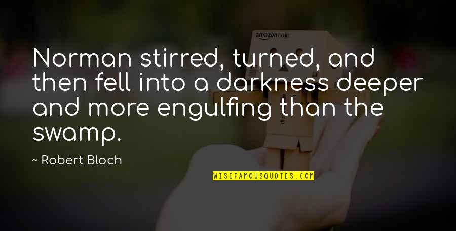 Giving Her Flowers Quotes By Robert Bloch: Norman stirred, turned, and then fell into a