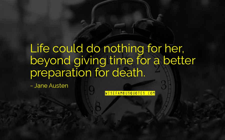 Giving Her Time Quotes By Jane Austen: Life could do nothing for her, beyond giving