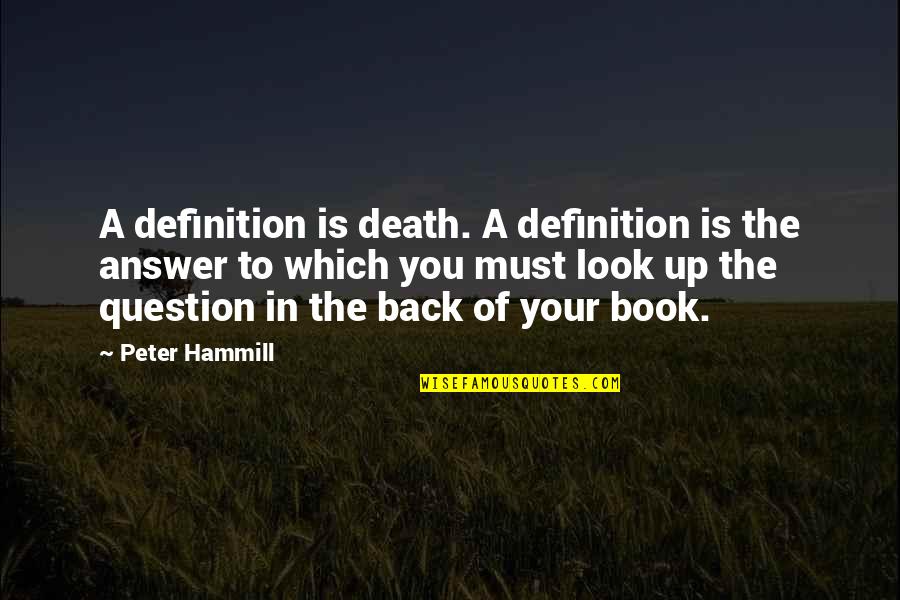 Giving Homemade Gifts Quotes By Peter Hammill: A definition is death. A definition is the