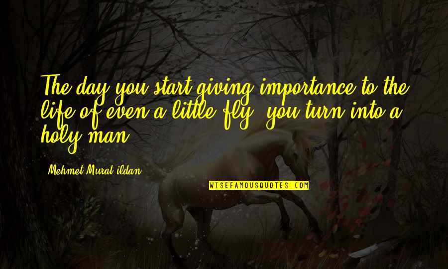 Giving Importance Quotes By Mehmet Murat Ildan: The day you start giving importance to the