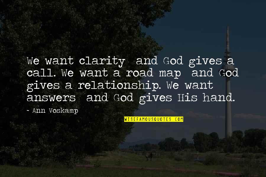 Giving In A Relationship Quotes By Ann Voskamp: We want clarity and God gives a call.