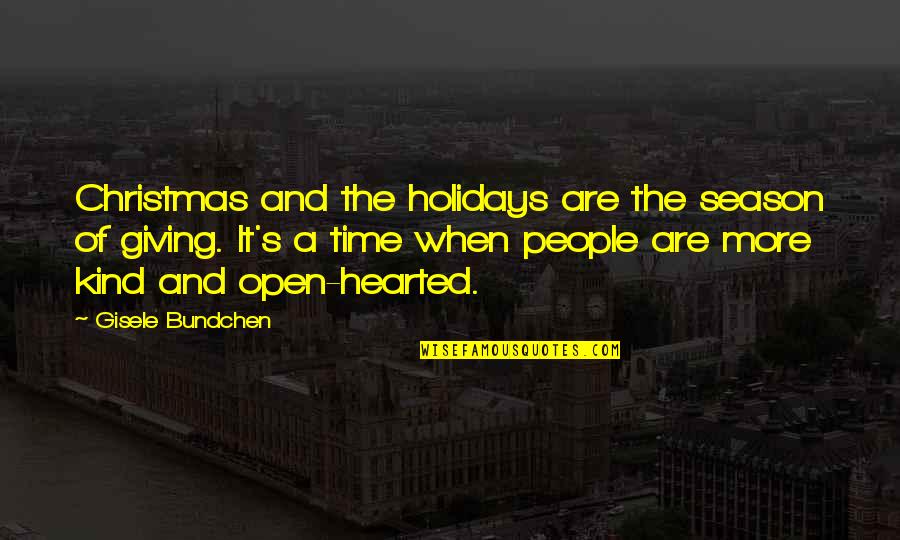 Giving In Christmas Quotes By Gisele Bundchen: Christmas and the holidays are the season of