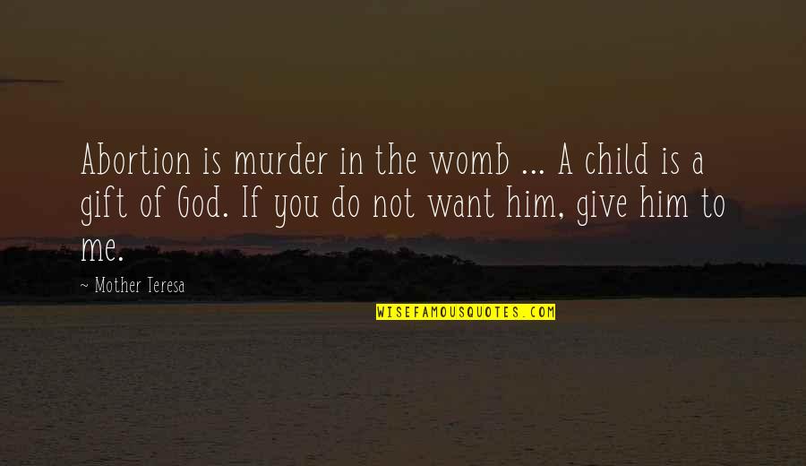 Giving In To God Quotes By Mother Teresa: Abortion is murder in the womb ... A