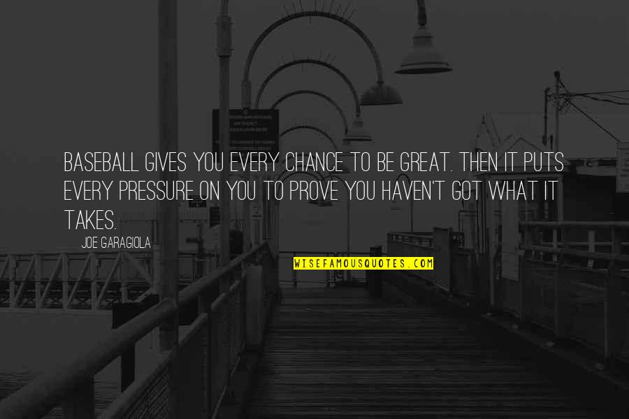 Giving It All You Got Quotes By Joe Garagiola: Baseball gives you every chance to be great.