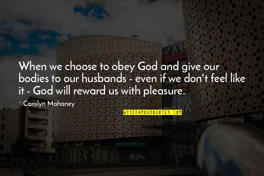 Giving It To God Quotes By Carolyn Mahaney: When we choose to obey God and give