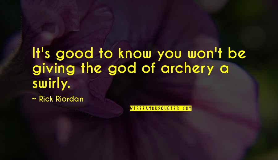 Giving It To God Quotes By Rick Riordan: It's good to know you won't be giving