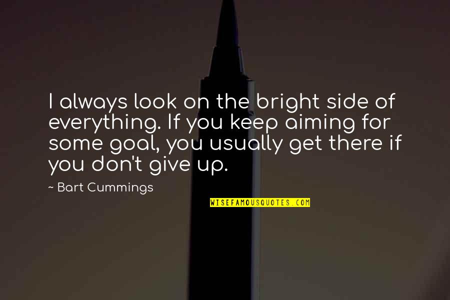 Giving It Your All Sports Quotes By Bart Cummings: I always look on the bright side of