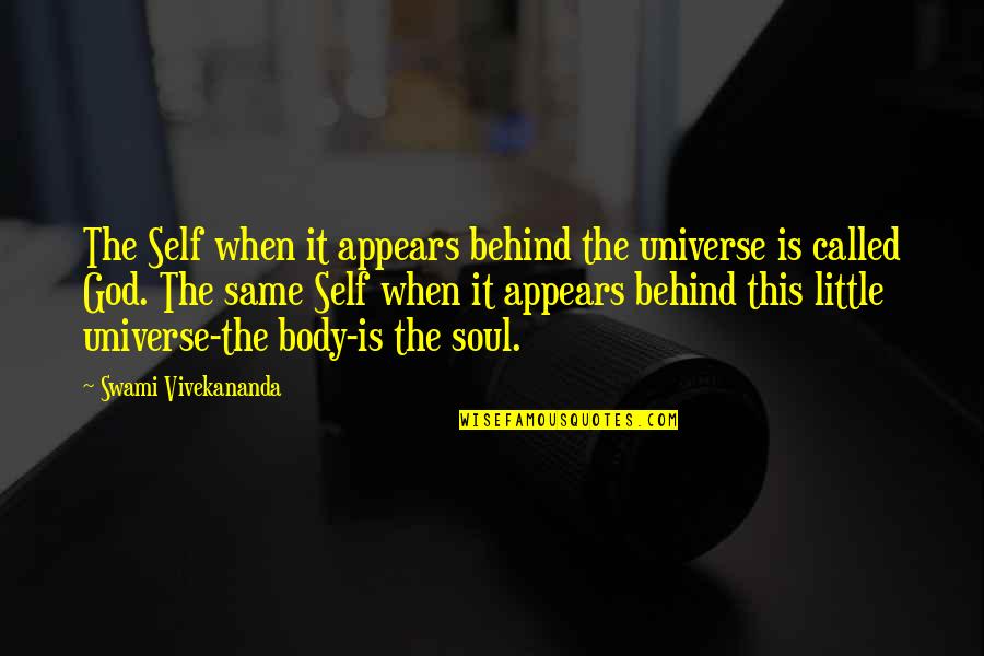 Giving Love Back Quotes By Swami Vivekananda: The Self when it appears behind the universe