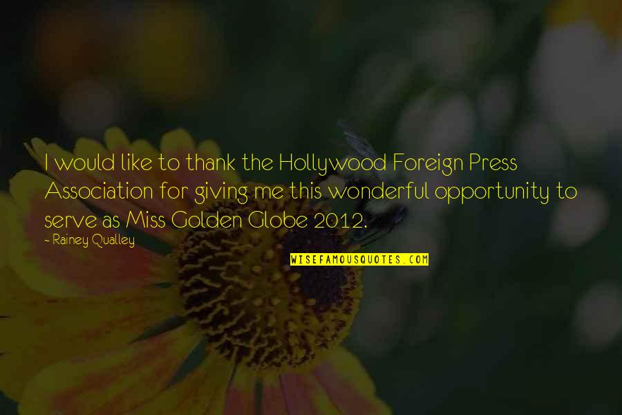 Giving Opportunity Quotes By Rainey Qualley: I would like to thank the Hollywood Foreign