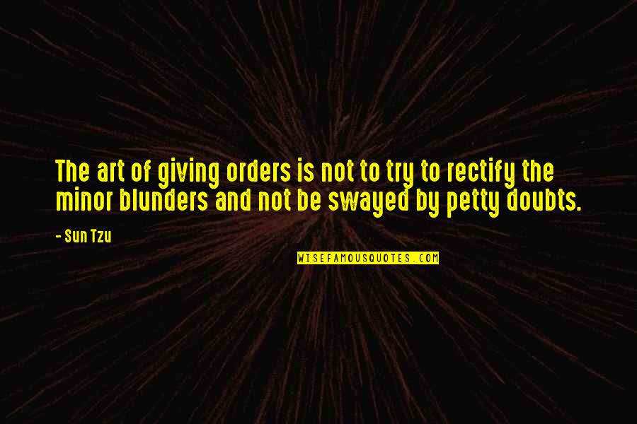 Giving Orders Quotes By Sun Tzu: The art of giving orders is not to