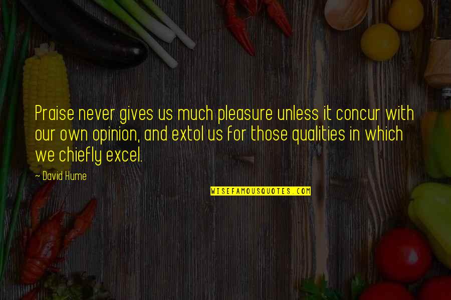 Giving Pleasure Quotes By David Hume: Praise never gives us much pleasure unless it