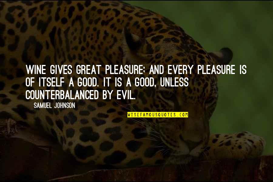 Giving Pleasure Quotes By Samuel Johnson: Wine gives great pleasure; and every pleasure is