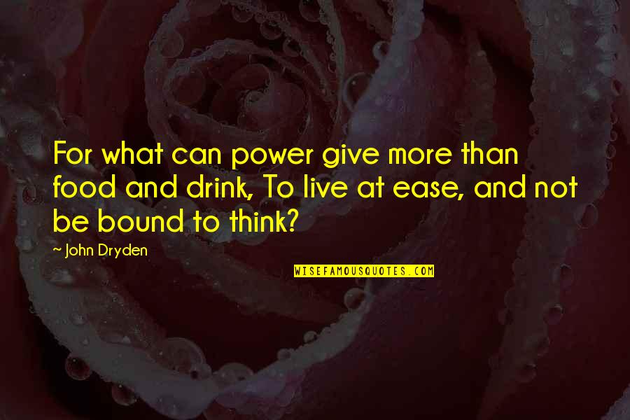 Giving Power Quotes By John Dryden: For what can power give more than food Giving Power Quotes By John Dryden: For what can power give more than food