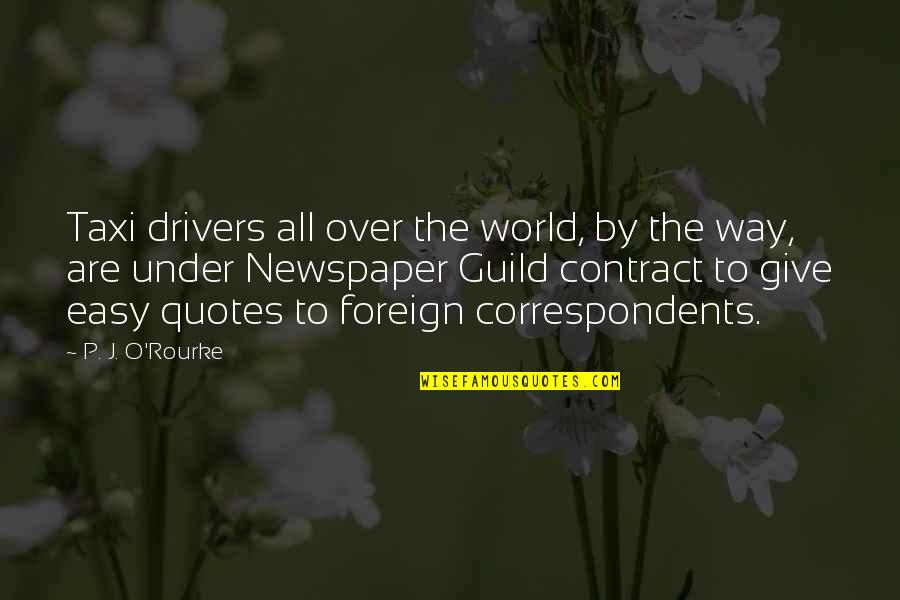 Giving Quotes Quotes By P. J. O'Rourke: Taxi drivers all over the world, by the