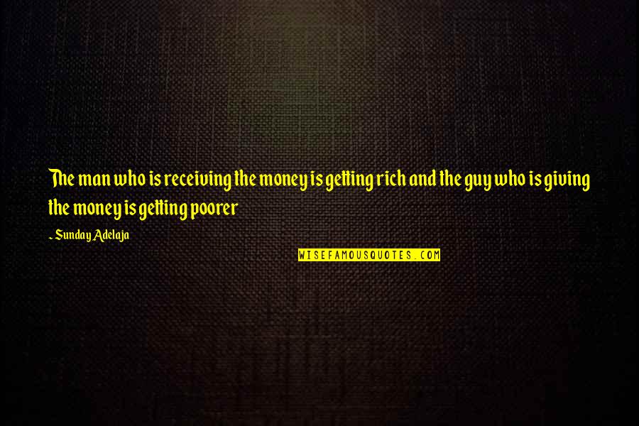 Giving Quotes Quotes By Sunday Adelaja: The man who is receiving the money is