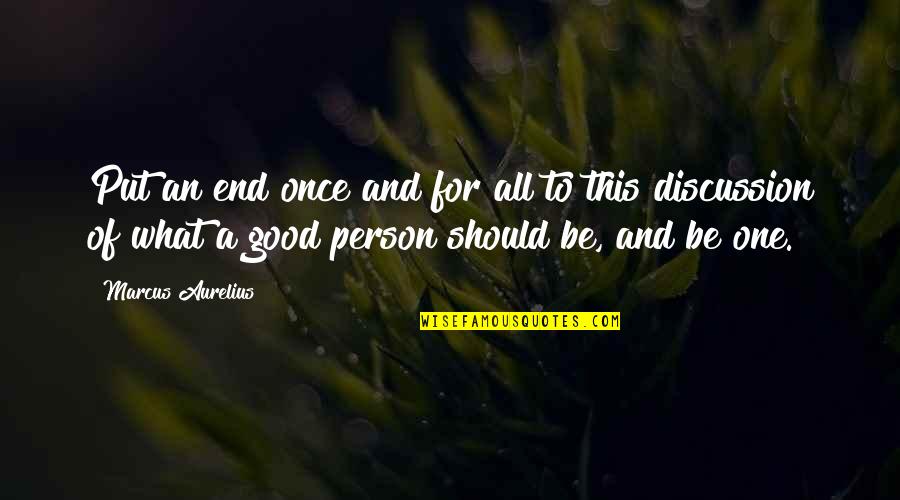 Giving Respect To Others Quotes By Marcus Aurelius: Put an end once and for all to