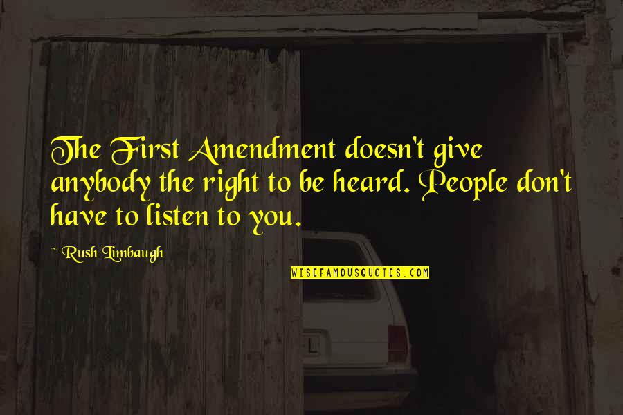 Giving Someone A Second Chance Quotes By Rush Limbaugh: The First Amendment doesn't give anybody the right Giving Someone A Second Chance Quotes By Rush Limbaugh: The First Amendment doesn't give anybody the right