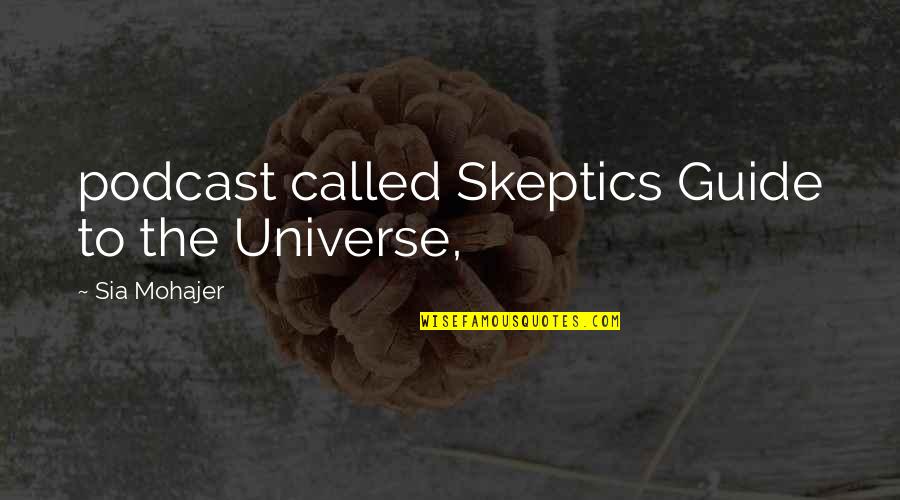 Giving Someone A Second Chance Quotes By Sia Mohajer: podcast called Skeptics Guide to the Universe, Giving Someone A Second Chance Quotes By Sia Mohajer: podcast called Skeptics Guide to the Universe,
