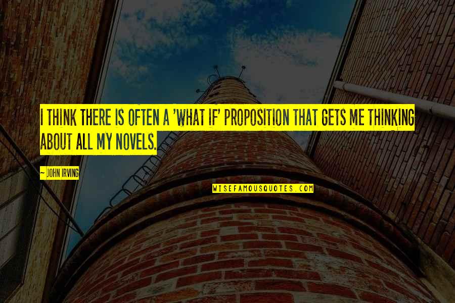 Giving Someone A Smile Quotes By John Irving: I think there is often a 'what if'