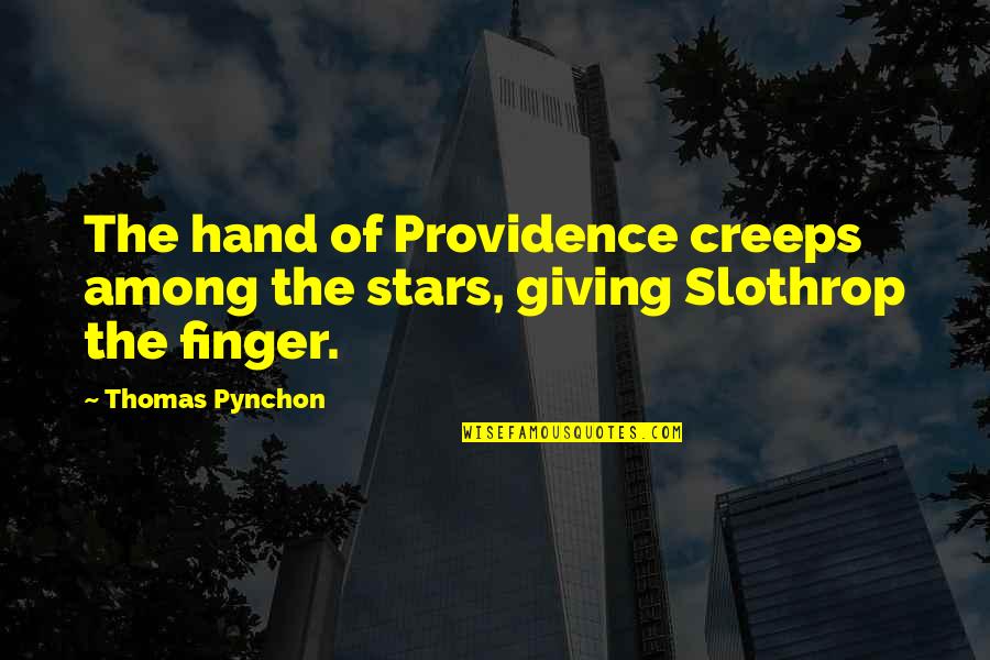 Giving The Finger Quotes By Thomas Pynchon: The hand of Providence creeps among the stars,