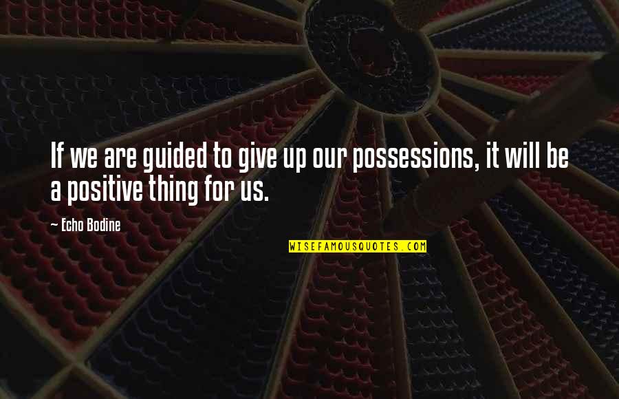 Giving Things Up Quotes By Echo Bodine: If we are guided to give up our