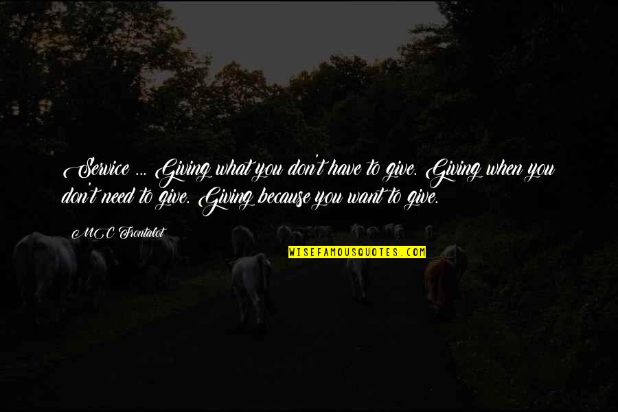 Giving This Christmas Quotes By MC Frontalot: Service ... Giving what you don't have to Giving This Christmas Quotes By MC Frontalot: Service ... Giving what you don't have to