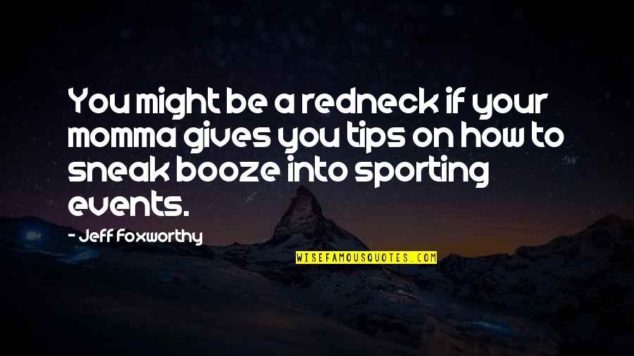 Giving Tips Quotes By Jeff Foxworthy: You might be a redneck if your momma