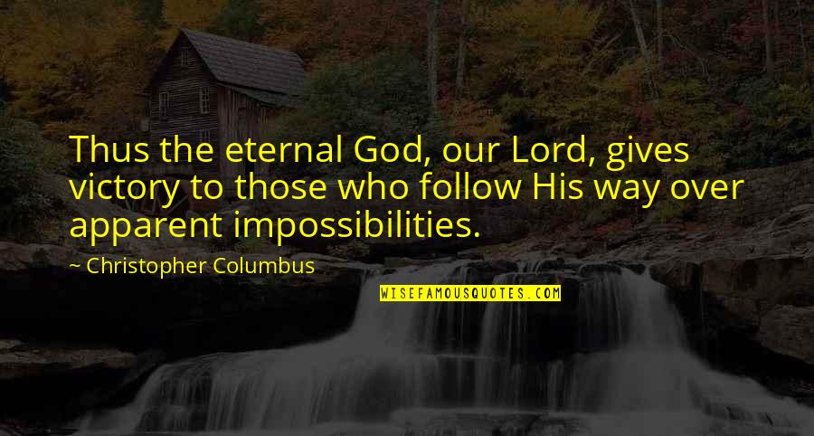 Giving To God Quotes By Christopher Columbus: Thus the eternal God, our Lord, gives victory