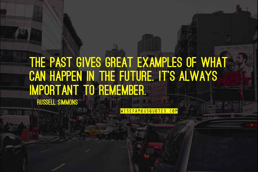 Giving To The Future Quotes By Russell Simmons: The past gives great examples of what can