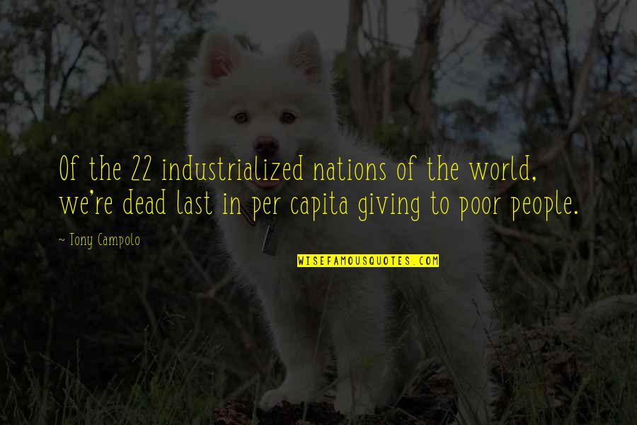 Giving To The Poor Quotes By Tony Campolo: Of the 22 industrialized nations of the world,