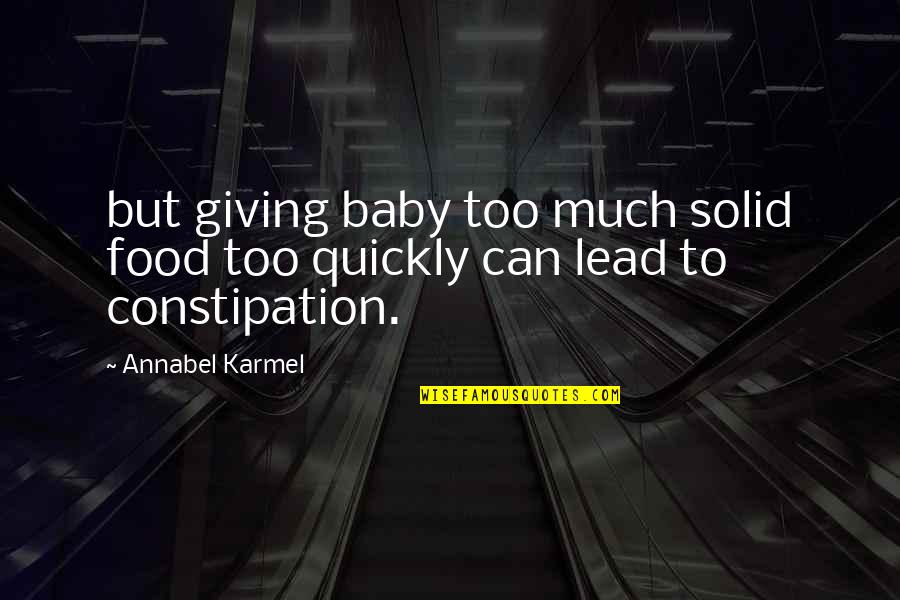 Giving Too Much Quotes By Annabel Karmel: but giving baby too much solid food too