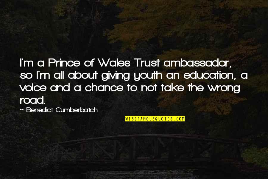 Giving Trust Quotes By Benedict Cumberbatch: I'm a Prince of Wales Trust ambassador, so