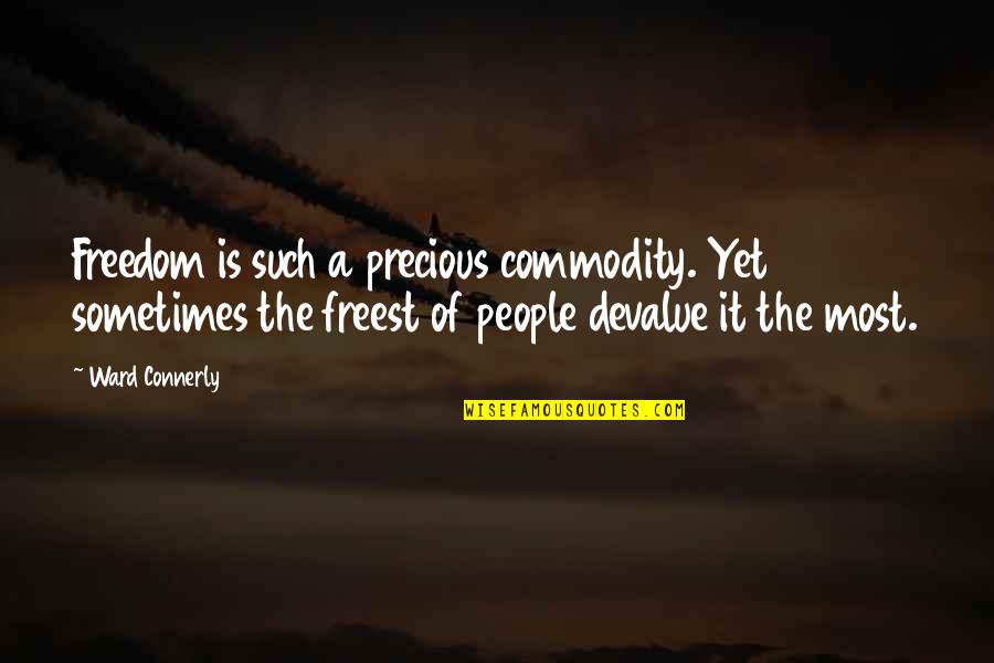 Giving Trust To Someone Quotes By Ward Connerly: Freedom is such a precious commodity. Yet sometimes Giving Trust To Someone Quotes By Ward Connerly: Freedom is such a precious commodity. Yet sometimes
